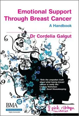 Soutien émotionnel en cas de cancer du sein : Le manuel alternatif - Emotional Support Through Breast Cancer: The Alternative Handbook