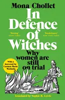 Pour la défense des sorcières - Pourquoi les femmes sont encore jugées - In Defence of Witches - Why women are still on trial