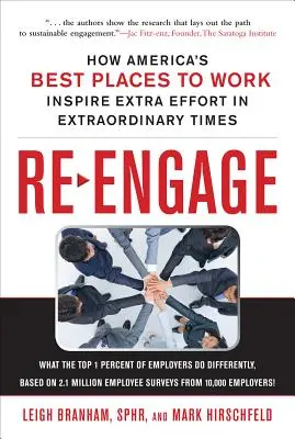 Re-Engage : Comment les meilleurs lieux de travail d'Amérique inspirent des efforts supplémentaires dans des moments extraordinaires - Re-Engage: How America's Best Places to Work Inspire Extra Effort in Extraordinary Times