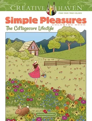 Livre de coloriage Creative Haven Simple Pleasures : Le style de vie Cottagecore - Creative Haven Simple Pleasures Coloring Book: The Cottagecore Lifestyle