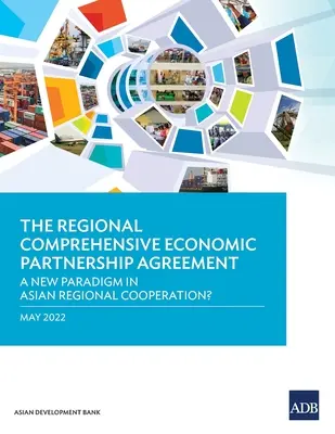 L'accord de partenariat économique global régional : Un nouveau paradigme dans la coopération régionale asiatique ? - The Regional Comprehensive Economic Partnership Agreement: A New Paradigm in Asian Regional Cooperation?