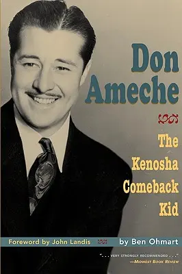 Don Ameche : Le revenant de Kenosha - Don Ameche: The Kenosha Comeback Kid