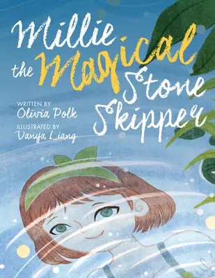 Millie, le capitaine de pierre magique - Millie the Magical Stone Skipper