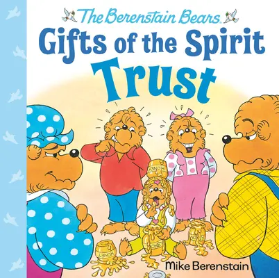 La confiance (Les oursons de Berenstain : les dons de l'esprit) - Trust (Berenstain Bears Gifts of the Spirit)