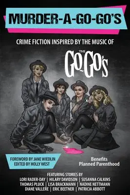 Murder-a-Go-Go's : La fiction policière inspirée par la musique des Go-Go's - Murder-a-Go-Go's: Crime Fiction Inspired by the Music of The Go-Go's