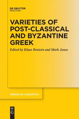 Variétés de grec postclassique et byzantin - Varieties of Post-classical and Byzantine Greek