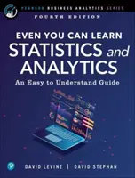 Même vous pouvez apprendre les statistiques et l'analytique : Un guide facile à comprendre - Even You Can Learn Statistics and Analytics: An Easy to Understand Guide