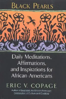 Perles noires : Méditations quotidiennes, affirmations et inspirations pour les Afro-Américains - Black Pearls: Daily Meditations, Affirmations, and Inspirations for African-Americans