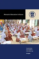 L'éducation monastique en Corée : Enseigner le bouddhisme aux moines à l'ère moderne - Monastic Education in Korea: Teaching Monks about Buddhism in the Modern Age