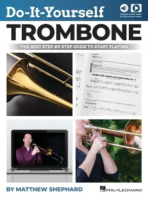 Trombone à faire soi-même : Le meilleur guide pas à pas pour commencer à jouer par Matthew Shephard avec des démonstrations audio et vidéo en ligne - Do-It-Yourself Trombone: The Best Step-By-Step Guide to Start Playing by Matthew Shephard with Online Audio and Video Demos