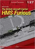 Le porte-avions britannique HMS Furious - The British Aircraft Carrier HMS Furious