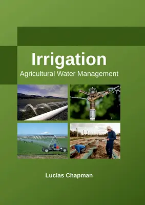 Irrigation : Gestion de l'eau en agriculture - Irrigation: Agricultural Water Management