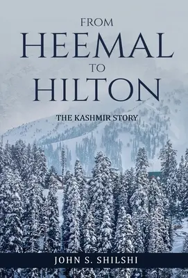 De Heemal à Hilton : L'histoire du Cachemire - From Heemal to Hilton: The Kashmir Story