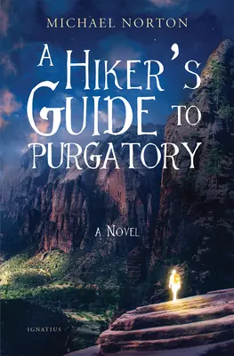 Guide du purgatoire à l'usage des randonneurs - A Hiker's Guide to Purgatory