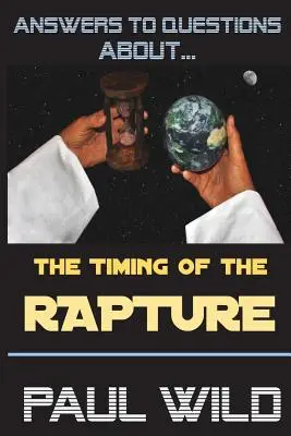 Le moment de l'enlèvement - The Timing of the Rapture