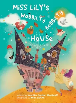 La maison Wobbilty Bobbilty de Miss Lily - Miss Lily's Wobbilty Bobbilty House