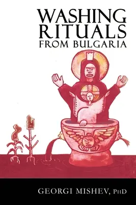 Rituels de lavage bulgares : aperçu de l'utilisation de l'eau et des herbes dans les pratiques de guérison traditionnelles dans les Balkans - Washing Rituals from Bulgaria: Insights into the use of water and herbs in traditional healing practices in the Balkans