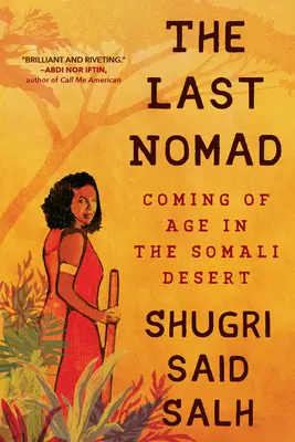 Le dernier nomade : Le passage à l'âge adulte dans le désert somalien - The Last Nomad: Coming of Age in the Somali Desert