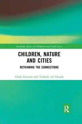 Les enfants, la nature et les villes : Repenser les liens - Children, Nature and Cities: Rethinking the Connections