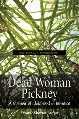 Dead Woman Pickney : Mémoire d'enfance en Jamaïque - Dead Woman Pickney: A Memoir of Childhood in Jamaica