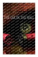 L'oreille dans le mur : L'affaire du détective Craig Kennedy - The Ear in the Wall: Detective Craig Kennedy's Mystery Case