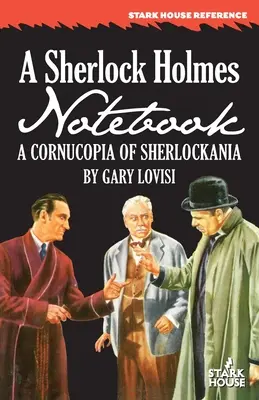 Un carnet de notes de Sherlock Holmes : Une corne d'abondance de Sherlockania - A Sherlock Holmes Notebook: A Cornucopia of Sherlockania