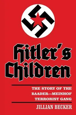 Les enfants d'Hitler : L'histoire du gang terroriste Baader-Meinhof - Hitler's Children: The Story of the Baader-Meinhof Terrorist Gang