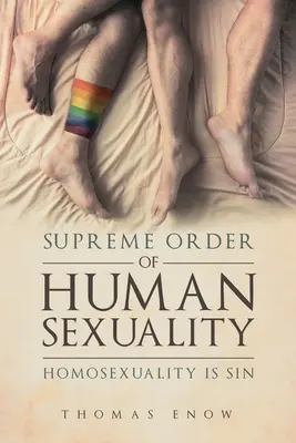 Ordre suprême de la sexualité humaine : L'homosexualité est un péché - Supreme Order of Human Sexuality: Homosexuality is Sin