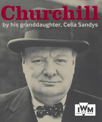 Churchill : Par sa petite-fille - Churchill: By His Granddaughter