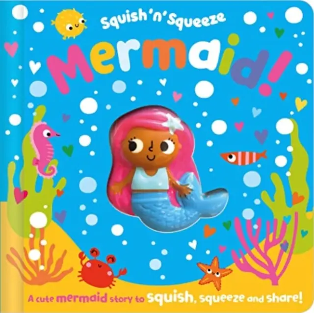 Squish 'n' Squeeze Mermaid ! - Squish 'n' Squeeze Mermaid!