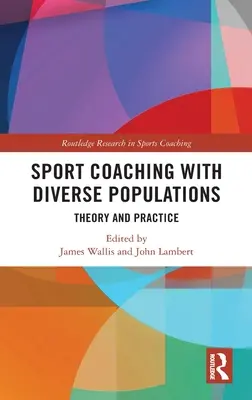 L'entraînement sportif avec des populations diverses : Théorie et pratique - Sport Coaching with Diverse Populations: Theory and Practice