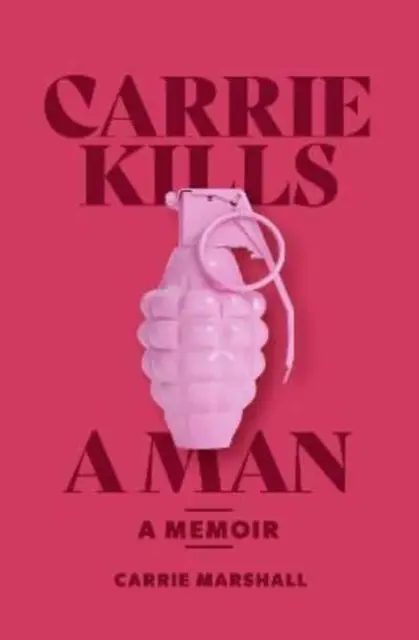 Carrie tue un homme - Un mémoire - Carrie Kills A Man - A Memoir