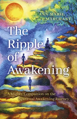 La vague de l'éveil : Un puissant compagnon sur le chemin de l'éveil spirituel - The Ripple of Awakening: A Mighty Companion on the Spiritual Awakening Journey