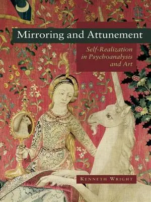 Miroir et syntonie : La réalisation de soi dans la psychanalyse et l'art - Mirroring and Attunement: Self-Realization in Psychoanalysis and Art