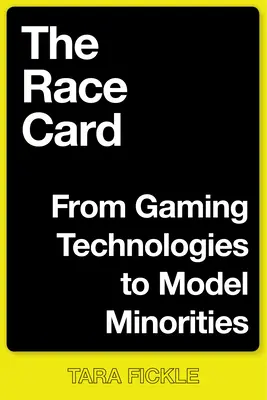 La carte raciale : Des technologies de jeu aux minorités modèles - The Race Card: From Gaming Technologies to Model Minorities
