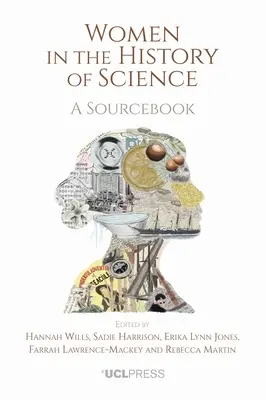 Les femmes dans l'histoire des sciences : A Sourcebook - Women in the History of Science: A Sourcebook