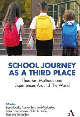 Le voyage scolaire comme troisième lieu : Théories, méthodes et expériences à travers le monde - School Journey as a Third Place: Theories, Methods and Experiences Around the World
