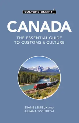 Canada - La culture à votre portée ! Le guide essentiel des coutumes et de la culture - Canada - Culture Smart!: The Essential Guide to Customs & Culture
