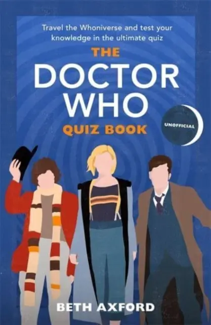 Doctor Who Quiz Book - Voyagez dans l'univers de Doctor Who et testez vos connaissances avec le cadeau de Noël ultime. - Doctor Who Quiz Book - Travel the Whoniverse and test your knowledge with the ultimate Christmas gift