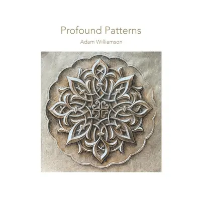 Profound Patterns - Islamic Art at Home (en anglais) - Profound Patterns - Islamic Art at Home