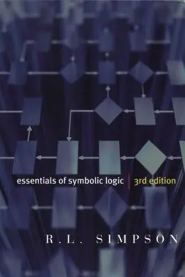 L'essentiel de la logique symbolique - Troisième édition - Essentials of Symbolic Logic - Third Edition