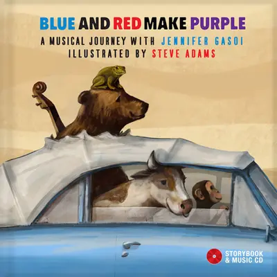 Le bleu et le rouge font le violet : Un voyage musical avec Jennifer Gasoi [Avec CD Audio] - Blue and Red Make Purple: A Musical Journey with Jennifer Gasoi [With Audio CD]