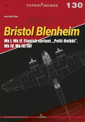 Bristol Blenheim : Mk I, Mk If, Variante finlandaise, Pelti-Heikki, Mk IV, Mk IV/Ivf - Bristol Blenheim: Mk I, Mk If, Finnish Variant, Pelti-Heikki, Mk IV, Mk IV/Ivf