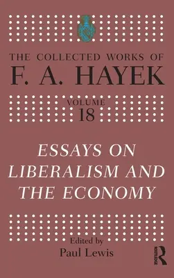 Essais sur le libéralisme et l'économie - Essays on Liberalism and the Economy