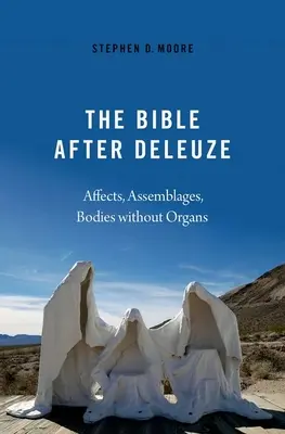 La Bible après Deleuze : Affects, assemblages, corps sans organes - The Bible After Deleuze: Affects, Assemblages, Bodies Without Organs