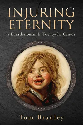 Blesser l'éternité : Un Knstlerroman en vingt-six cantosvolume 25 - Injuring Eternity: A Knstlerroman in Twenty-Six Cantosvolume 25