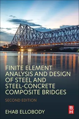 Analyse par éléments finis et conception de ponts en acier et de ponts composites acier-béton - Finite Element Analysis and Design of Steel and Steel-Concrete Composite Bridges