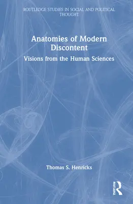 Anatomies du mécontentement moderne : Visions des sciences humaines - Anatomies of Modern Discontent: Visions from the Human Sciences