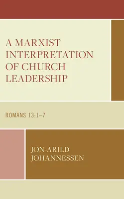 Une interprétation marxiste du leadership ecclésiastique : Romains 13:1-7 - A Marxist Interpretation of Church Leadership: Romans 13:1-7
