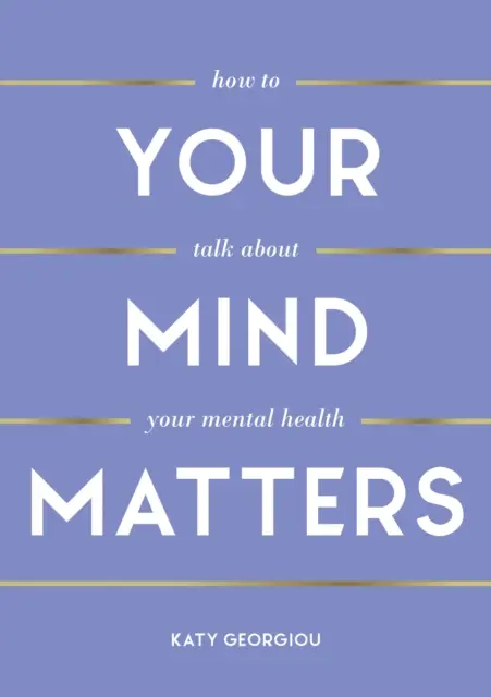 Votre esprit compte - Comment parler de votre santé mentale - Your Mind Matters - How to Talk About Your Mental Health